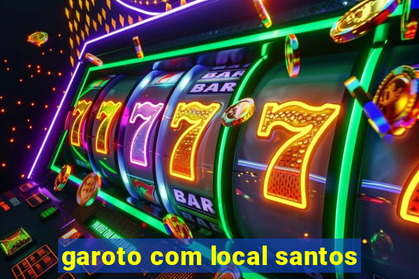 garoto com local santos